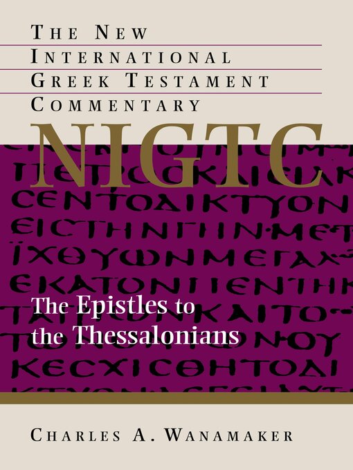 Title details for The Epistle to the Thessalonians by Charles A. Wanamaker - Available